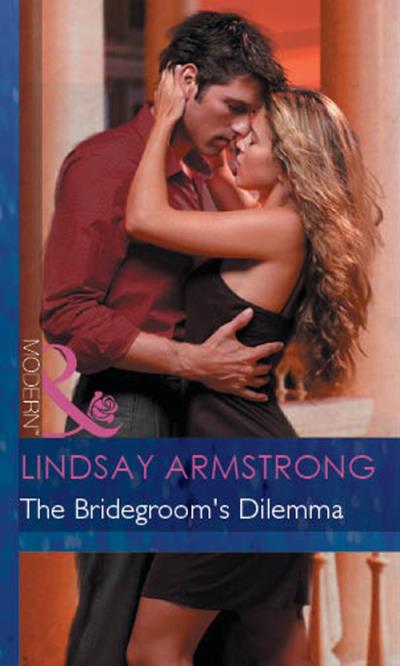 Книга The Bridegroom's Dilemma (Lindsay  Armstrong)