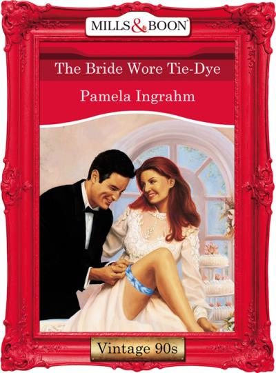 Книга The Bride Wore Tie-Dye (Pamela  Ingrahm)