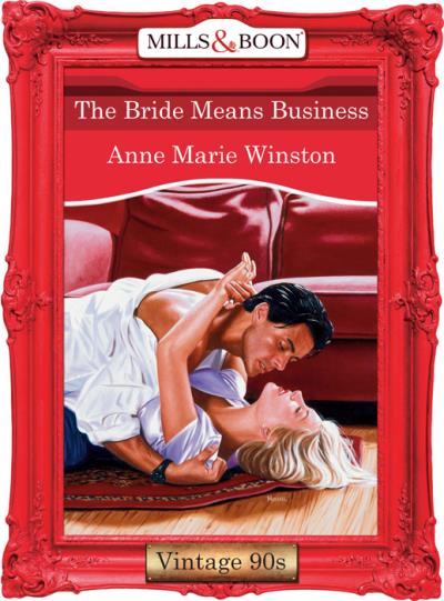 Книга The Bride Means Business (Anne Marie Winston)