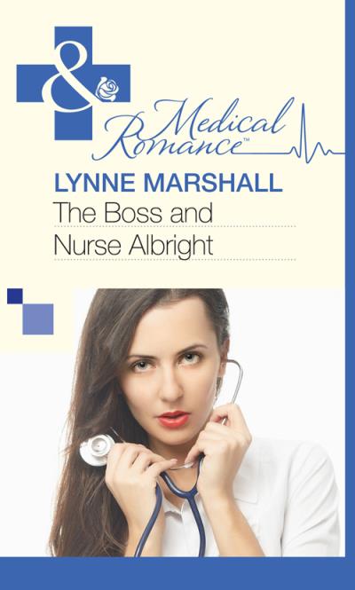 Книга The Boss and Nurse Albright (Lynne Marshall)