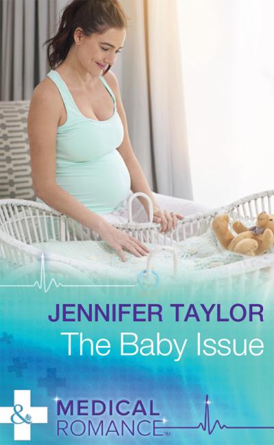 Книга The Baby Issue (Jennifer  Taylor)