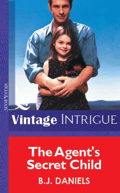 Книга The Agent's Secret Child (B.J.  Daniels)