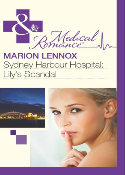 Книга Sydney Harbour Hospital: Lily's Scandal (Marion  Lennox)