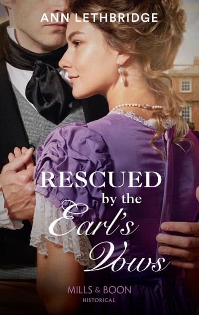 Книга Rescued By The Earl's Vows (Ann Lethbridge)