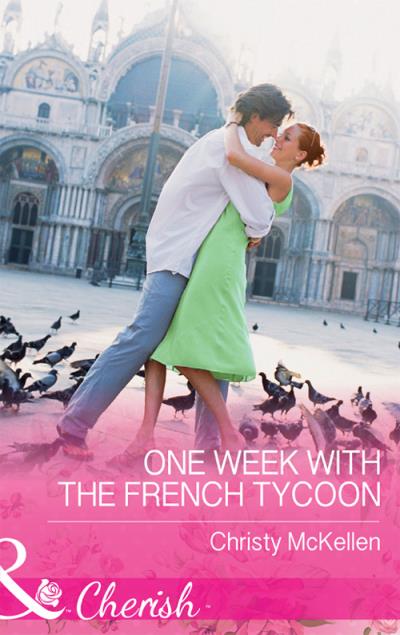 Книга One Week With The French Tycoon (Christy McKellen)