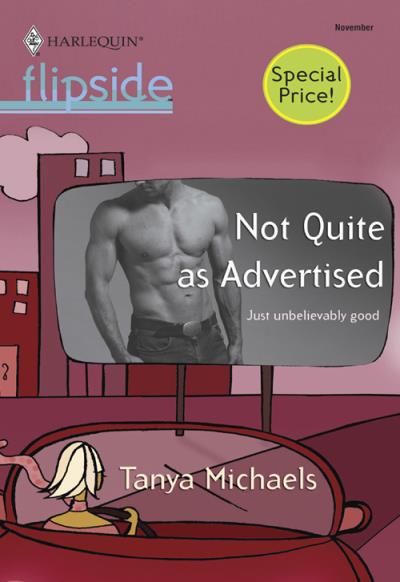 Книга Not Quite as Advertised (Tanya  Michaels)