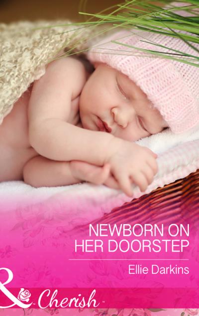 Книга Newborn on Her Doorstep (Ellie  Darkins)