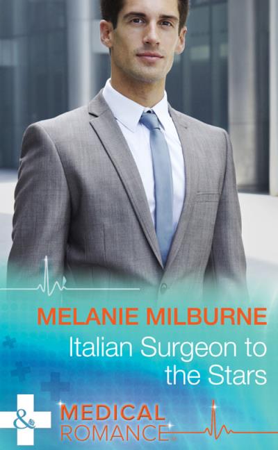 Книга Italian Surgeon to the Stars (MELANIE  MILBURNE)