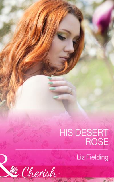 Книга His Desert Rose (Liz Fielding)