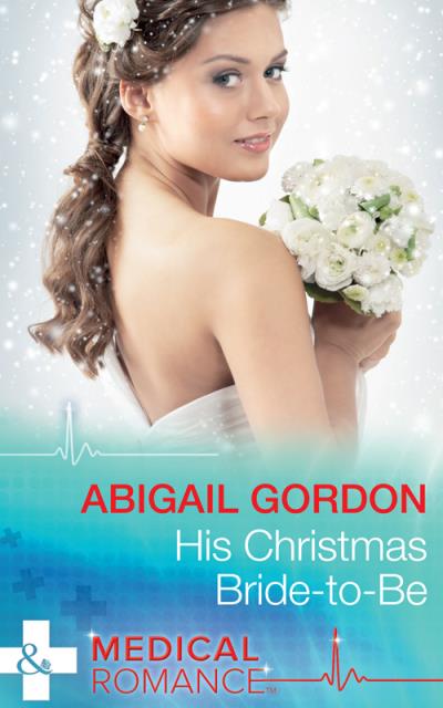 Книга His Christmas Bride-To-Be (Abigail  Gordon)