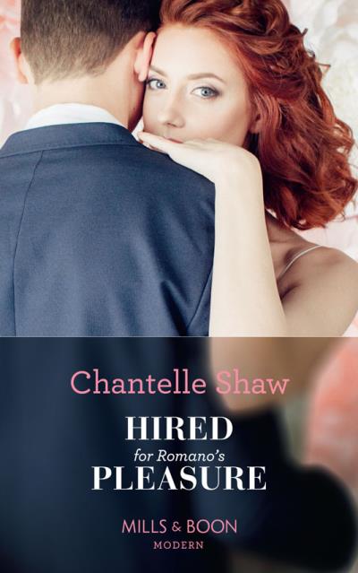 Книга Hired For Romano's Pleasure (Chantelle  Shaw)