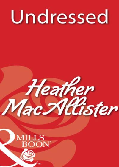 Книга Undressed (HEATHER  MACALLISTER)