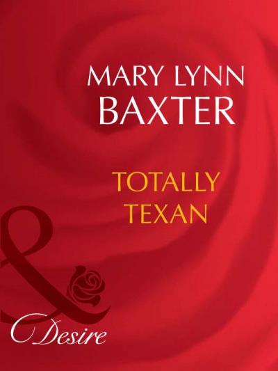 Книга Totally Texan (Mary Baxter Lynn)