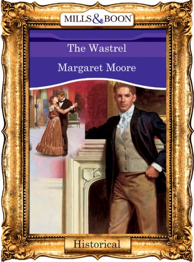 Книга The Wastrel (Margaret  Moore)