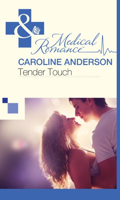 Книга Tender Touch (Caroline  Anderson)