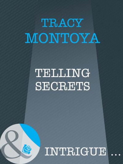 Книга Telling Secrets (Tracy  Montoya)