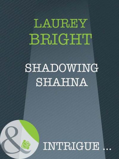 Книга Shadowing Shahna (Laurey  Bright)