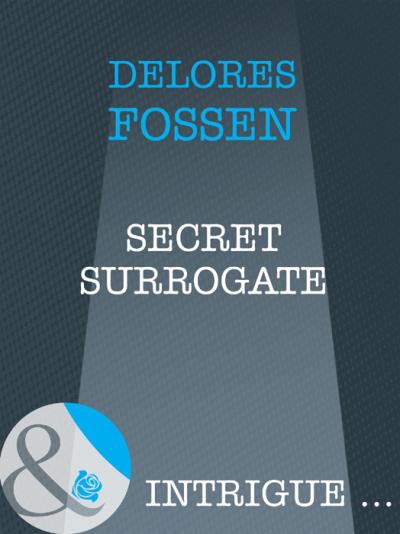 Книга Secret Surrogate (Delores  Fossen)