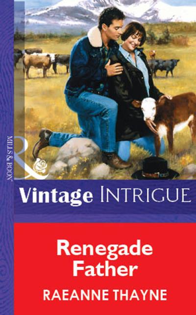 Книга Renegade Father (RaeAnne  Thayne)