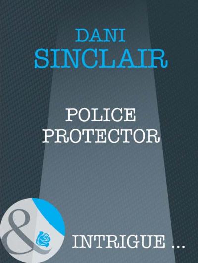 Книга Police Protector (Dani Sinclair)