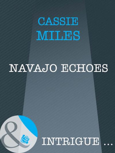 Книга Navajo Echoes (Cassie  Miles)