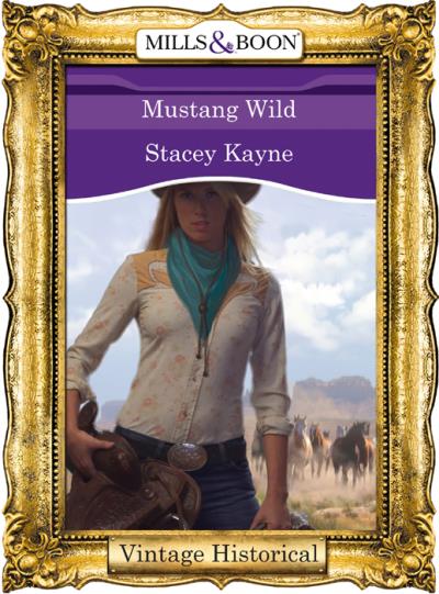 Книга Mustang Wild (Stacey  Kayne)