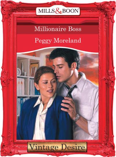 Книга Millionaire Boss (Peggy  Moreland)