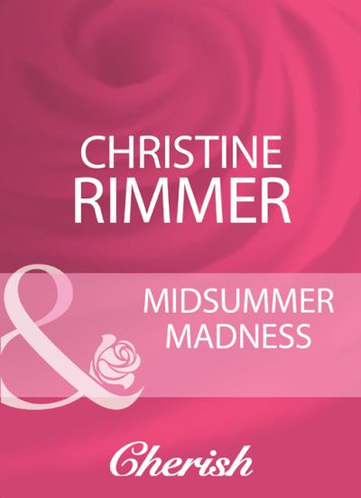 Книга Midsummer Madness (Christine  Rimmer)