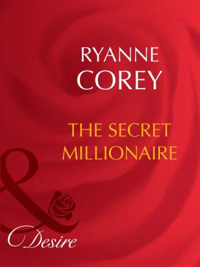 Книга The Secret Millionaire (Ryanne  Corey)