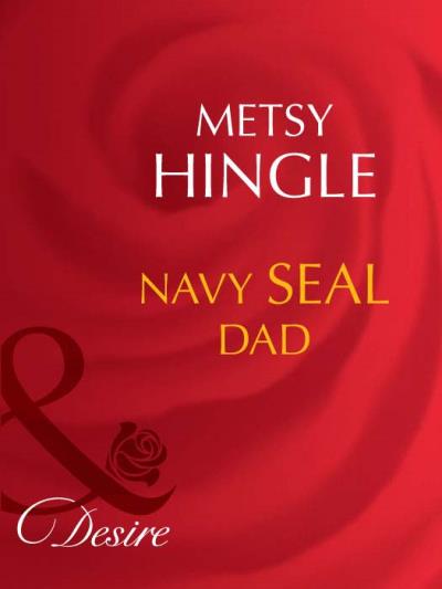 Книга Navy Seal Dad (Metsy  Hingle)