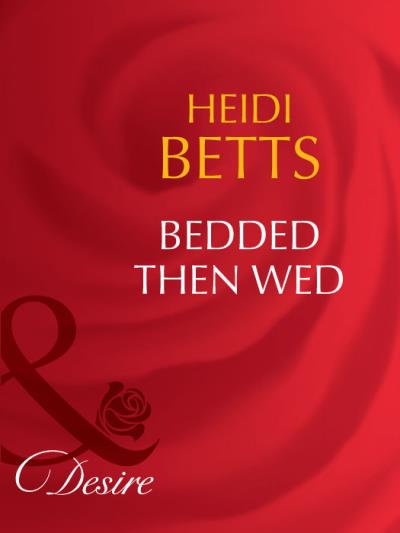 Книга Bedded then Wed (Heidi Betts)