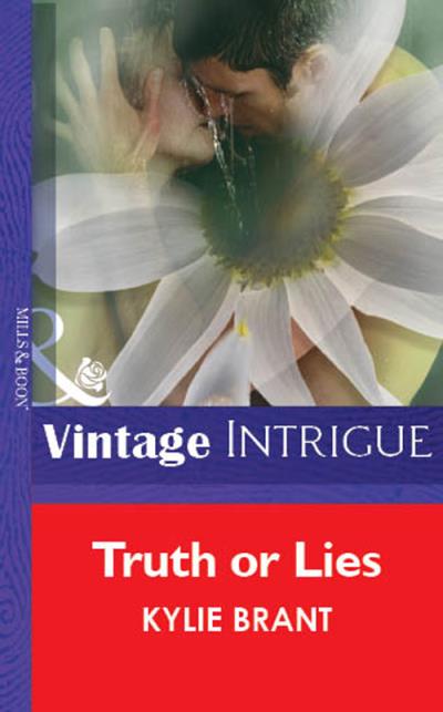 Книга Truth Or Lies (Kylie  Brant)