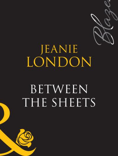 Книга Between The Sheets (Jeanie  London)