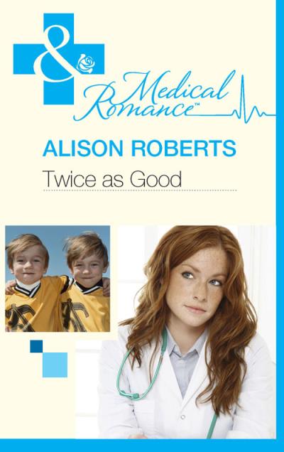 Книга Twice as Good (Alison Roberts)