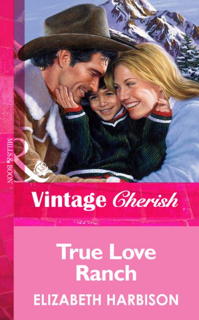 Книга True Love Ranch (Elizabeth  Harbison)