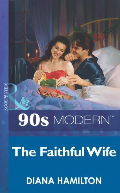 Книга The Faithful Wife (Diana  Hamilton)