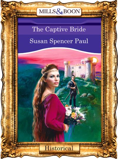 Книга The Captive Bride (Susan Paul Spencer)