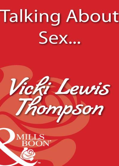 Книга Talking About Sex... (Vicki Thompson Lewis)