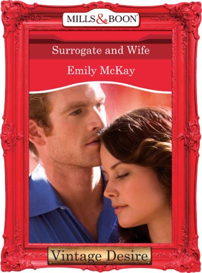 Книга Surrogate and Wife (Emily McKay)