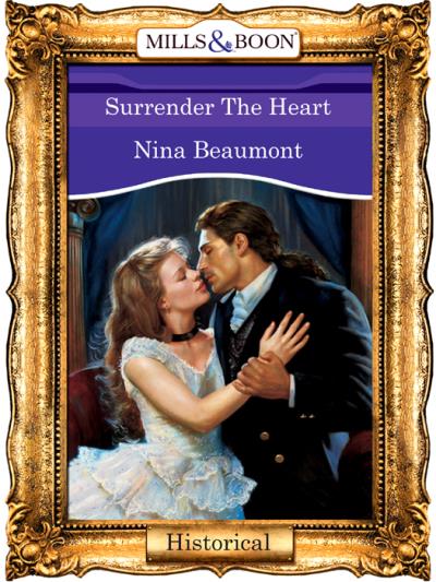 Книга Surrender The Heart (Nina  Beaumont)