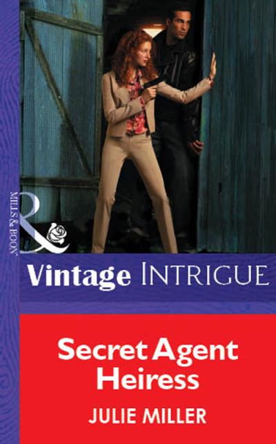 Книга Secret Agent Heiress (Julie  Miller)