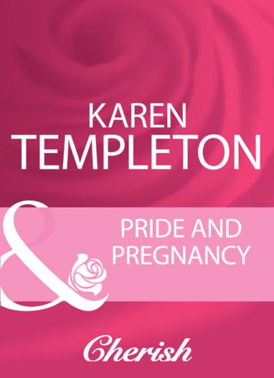 Книга Pride And Pregnancy (Karen Templeton)