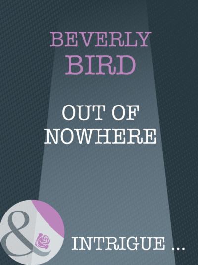 Книга Out Of Nowhere (Beverly  Bird)