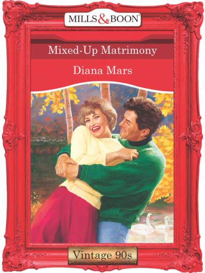 Книга Mixed-Up Matrimony (Diana  Mars)