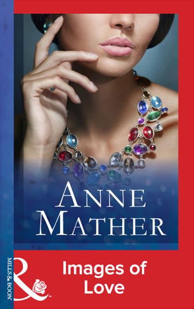 Книга Images Of Love (Anne  Mather)