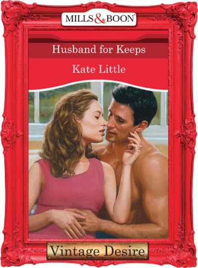 Книга Husband For Keeps (Kate  Little)