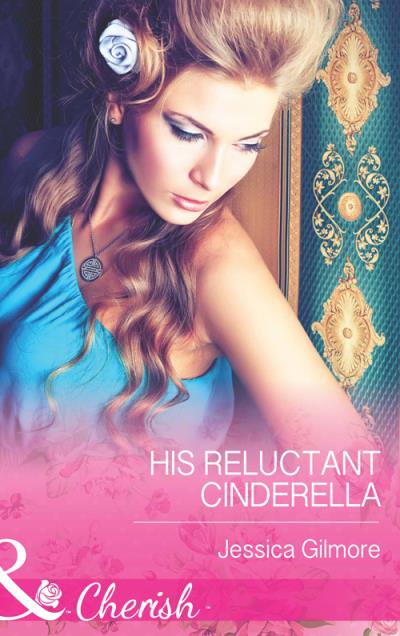 Книга His Reluctant Cinderella (Jessica Gilmore)