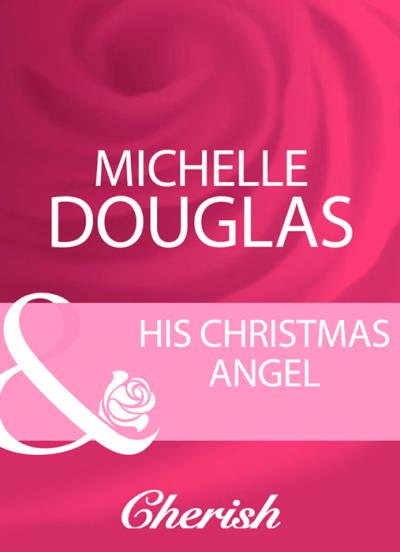 Книга His Christmas Angel (Мишель Дуглас)