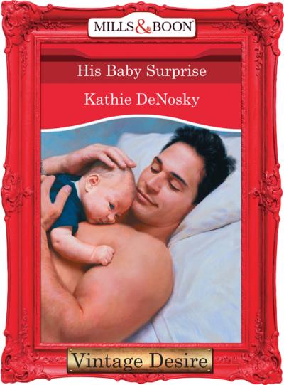 Книга His Baby Surprise (Kathie DeNosky)