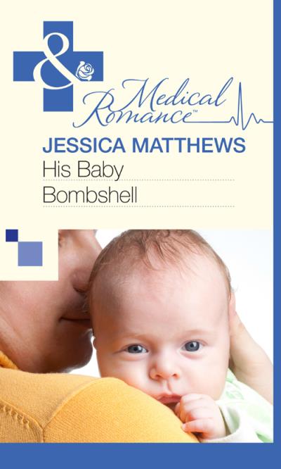 Книга His Baby Bombshell (Jessica  Matthews)